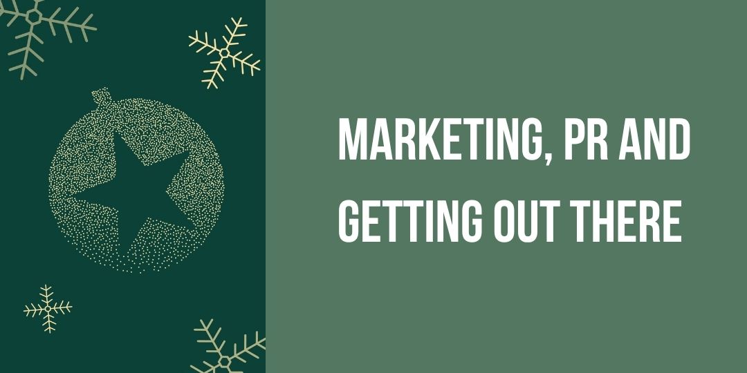marketing pr and getting out there