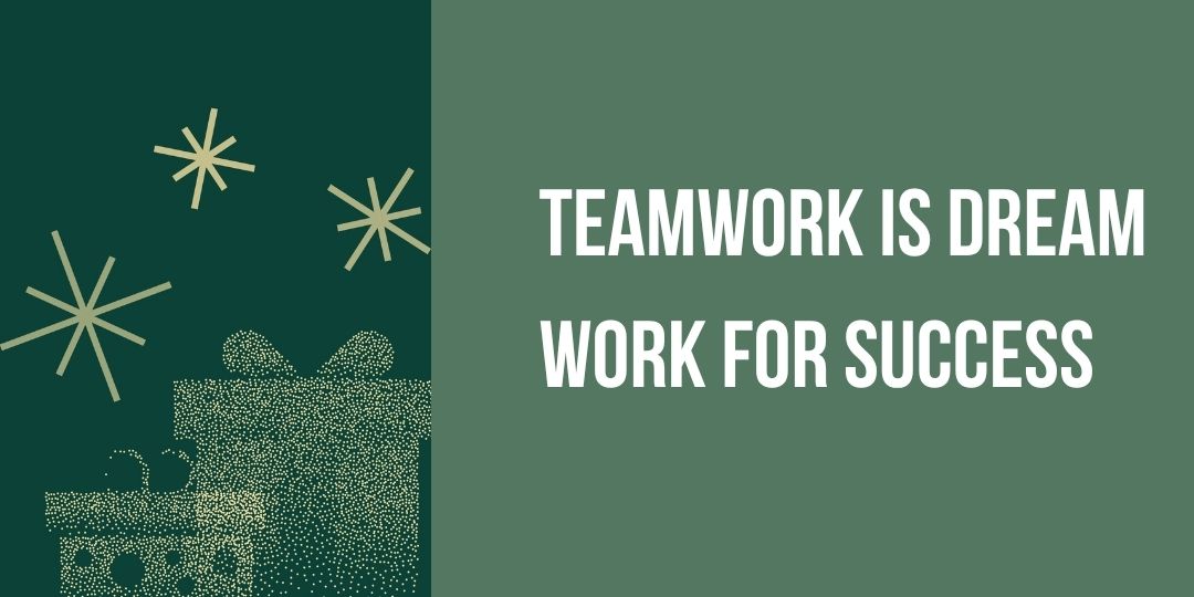 teamwork is dream work for success