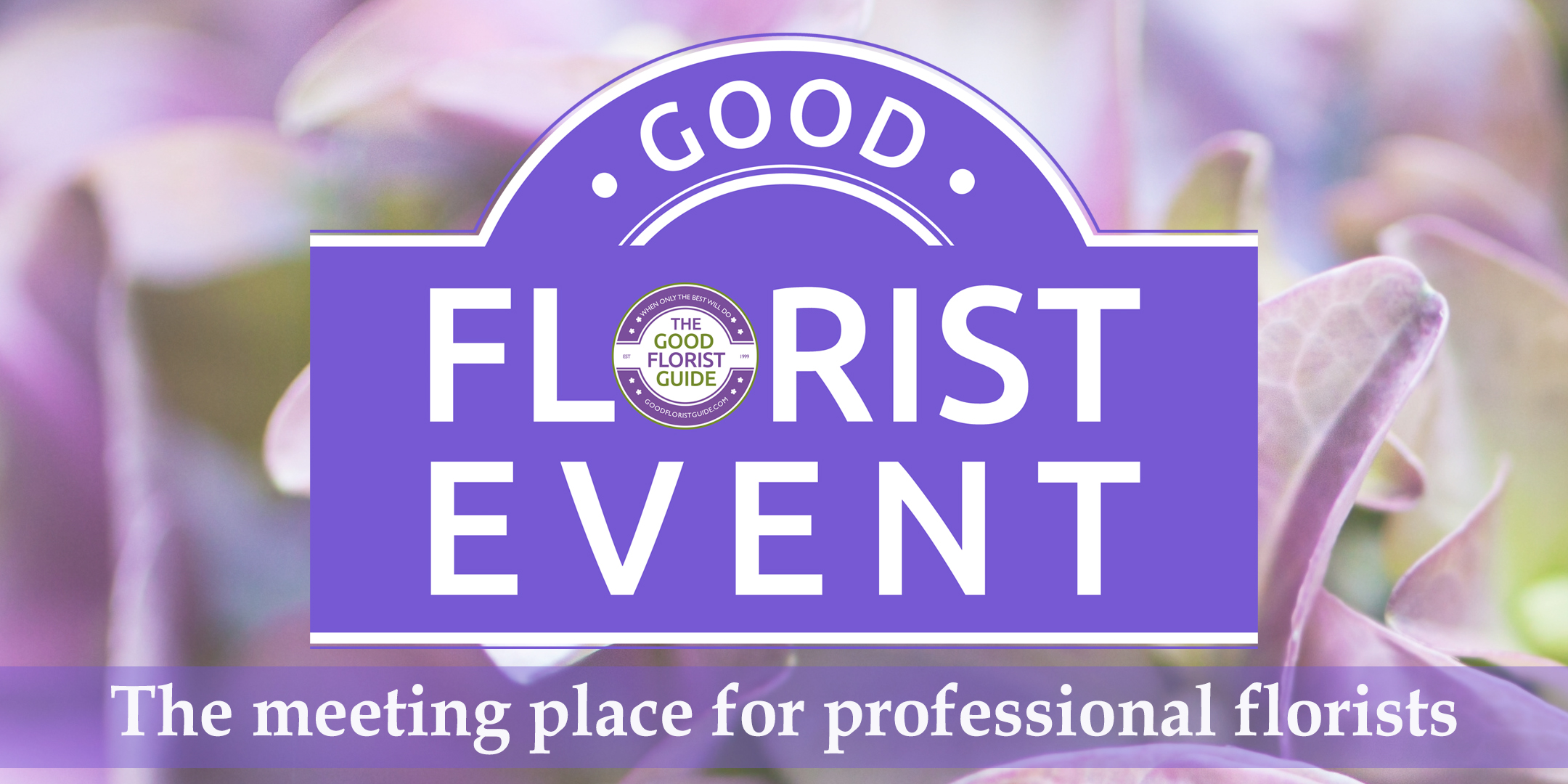 Good Florist Event - Tickets now on sale